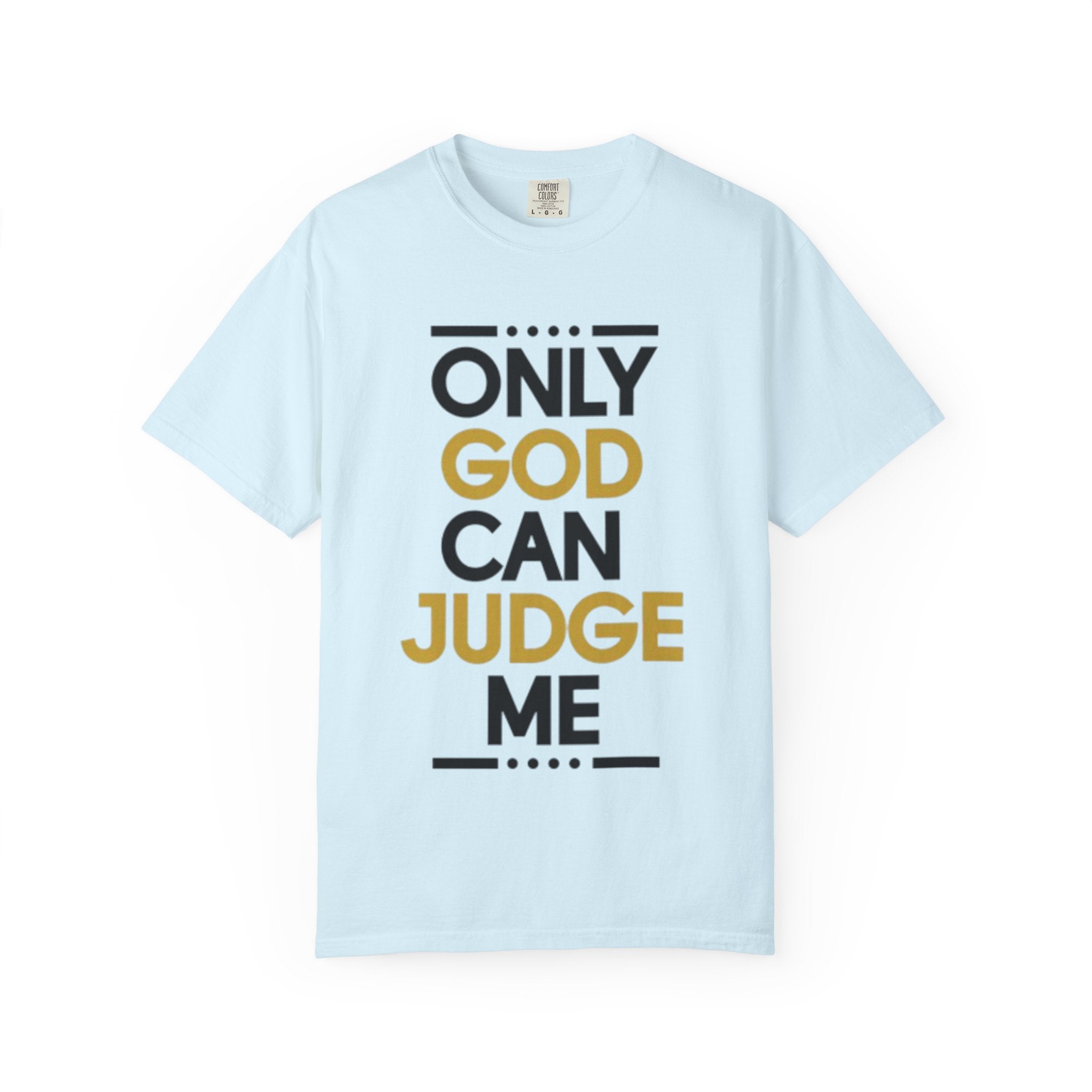 Only God Can Judge Me T-Shirt — Bold Faith Graphic Adult Tee