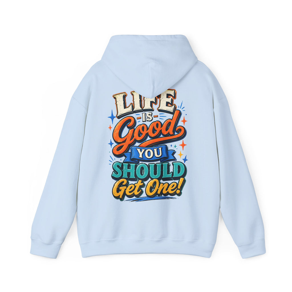 Adult Hoodie — "Life Is Good You Should Get One!" Colorful Retro Graphic Hoodie