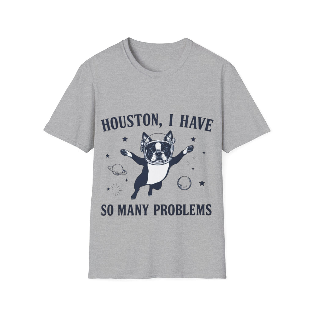 Adult T-Shirt — "Houston, I Have So Many Problems" Astronaut Dog Graphic Tee