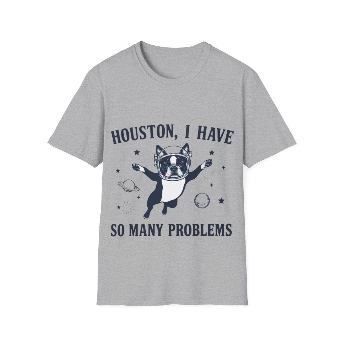 Adult T-Shirt — "Houston, I Have So Many Problems" Astronaut Dog Graphic Tee