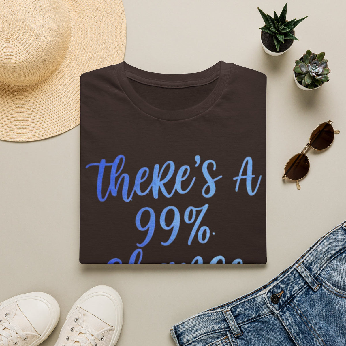 Adult T-Shirt — "There's a 99% Chance I Don't Care" Casual Graphic Tee