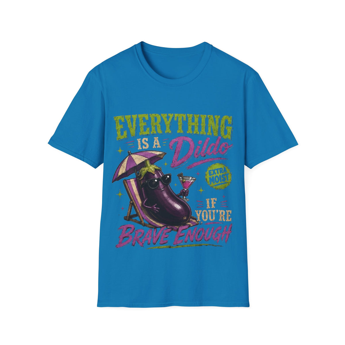 Graphic Adult T‑Shirt — "Everything Is a Dildo" Humorous Eggplant Design