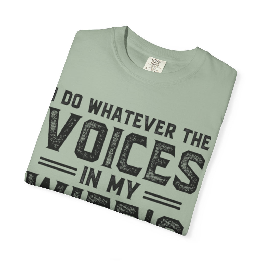 Adult T-Shirt — "I Do Whatever the Voices in My Wife's Head Tell Me to Do" Funny Husband Tee
