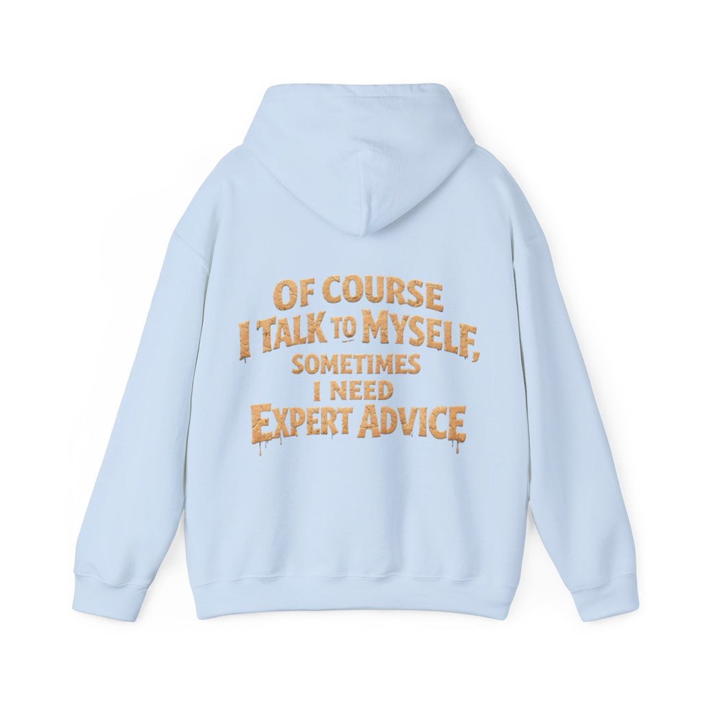 Funny "I Talk to Myself" Adult Hoodie — Expert Advice Graphic Sweatshirt