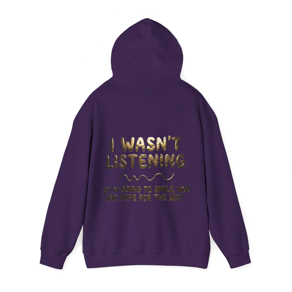 Adult Hoodie — “I Wasn’t Listening” Funny Quote Pullover