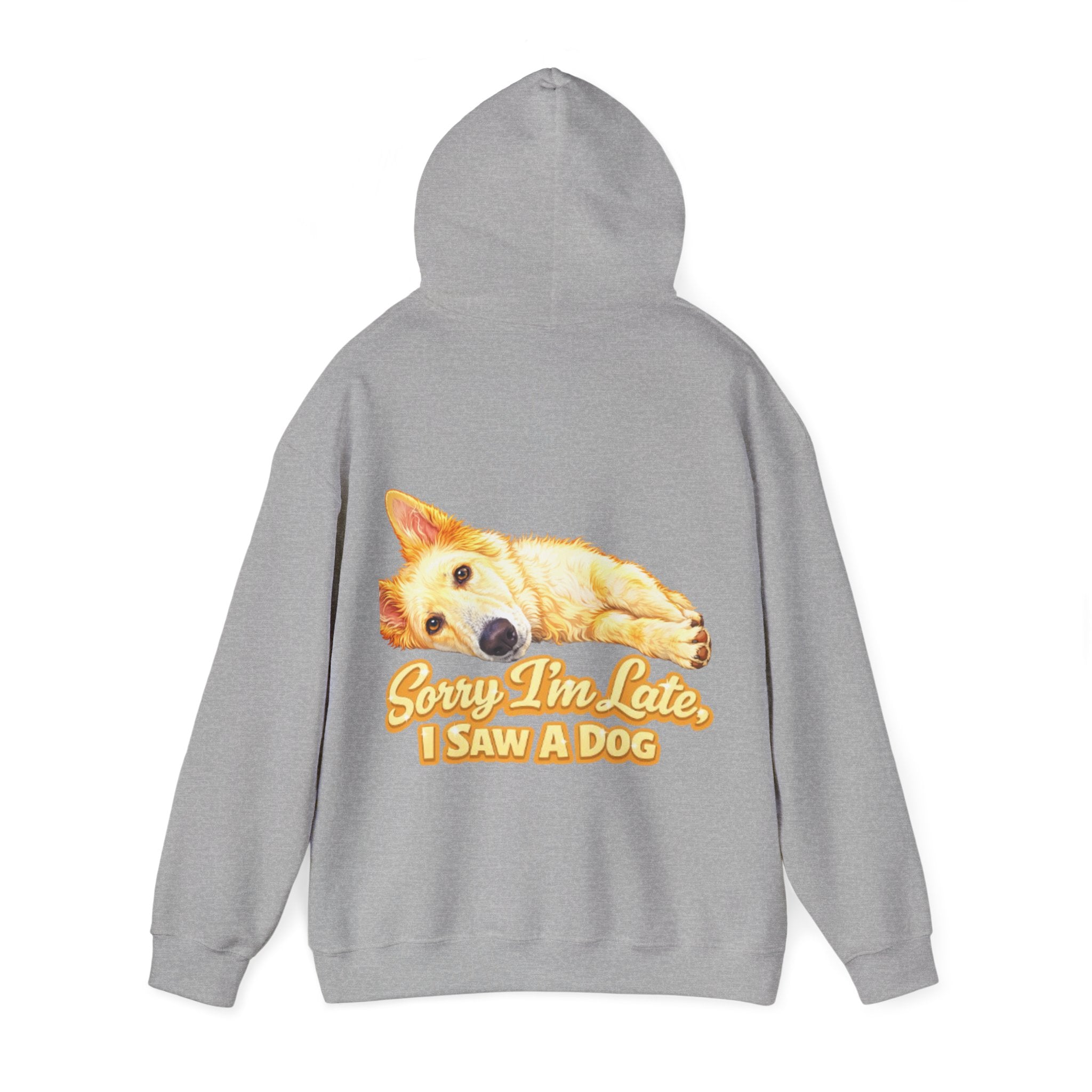 Dog Lover Adult Hoodie — "Sorry I'm Late, I Saw a Dog" Graphic Sweatshirt