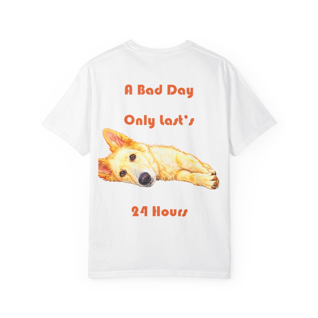 Lazy Dog Illustration  Adult T-shirt | "A Bad Day Only Lasts 24 Hours"