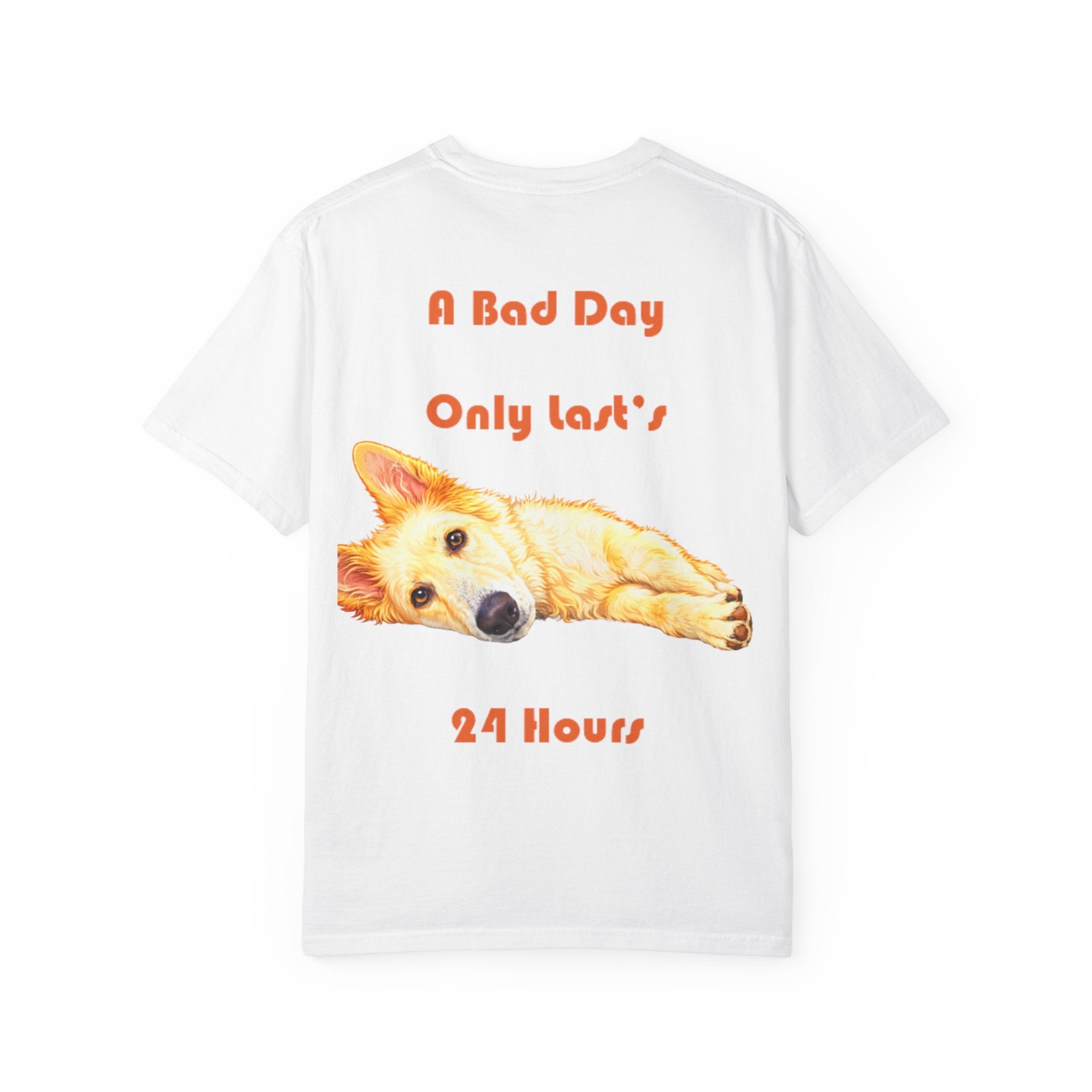 Lazy Dog Illustration  Adult T-shirt | "A Bad Day Only Lasts 24 Hours"