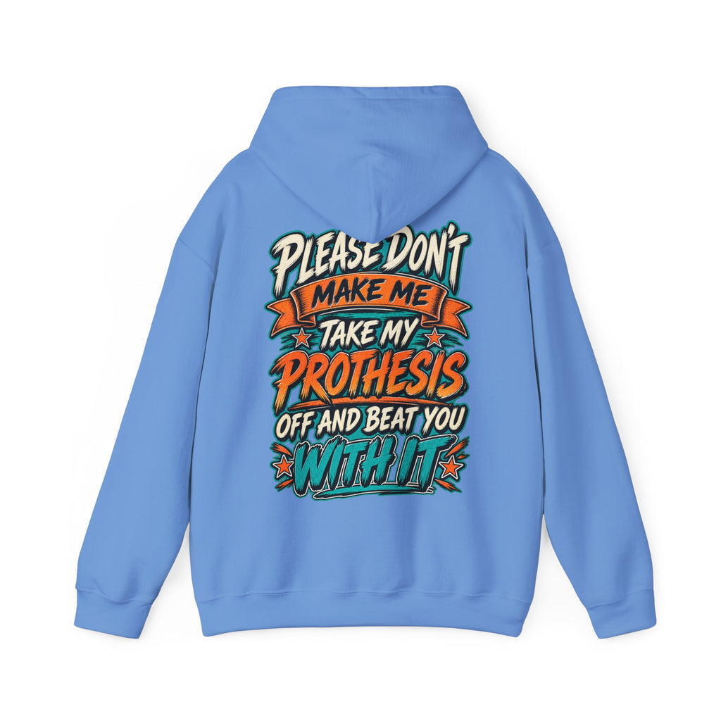 Prosthesis Humor Adult Hoodie — “Please Don’t Make Me Take My Prosthesis Off” Graphic Pullover