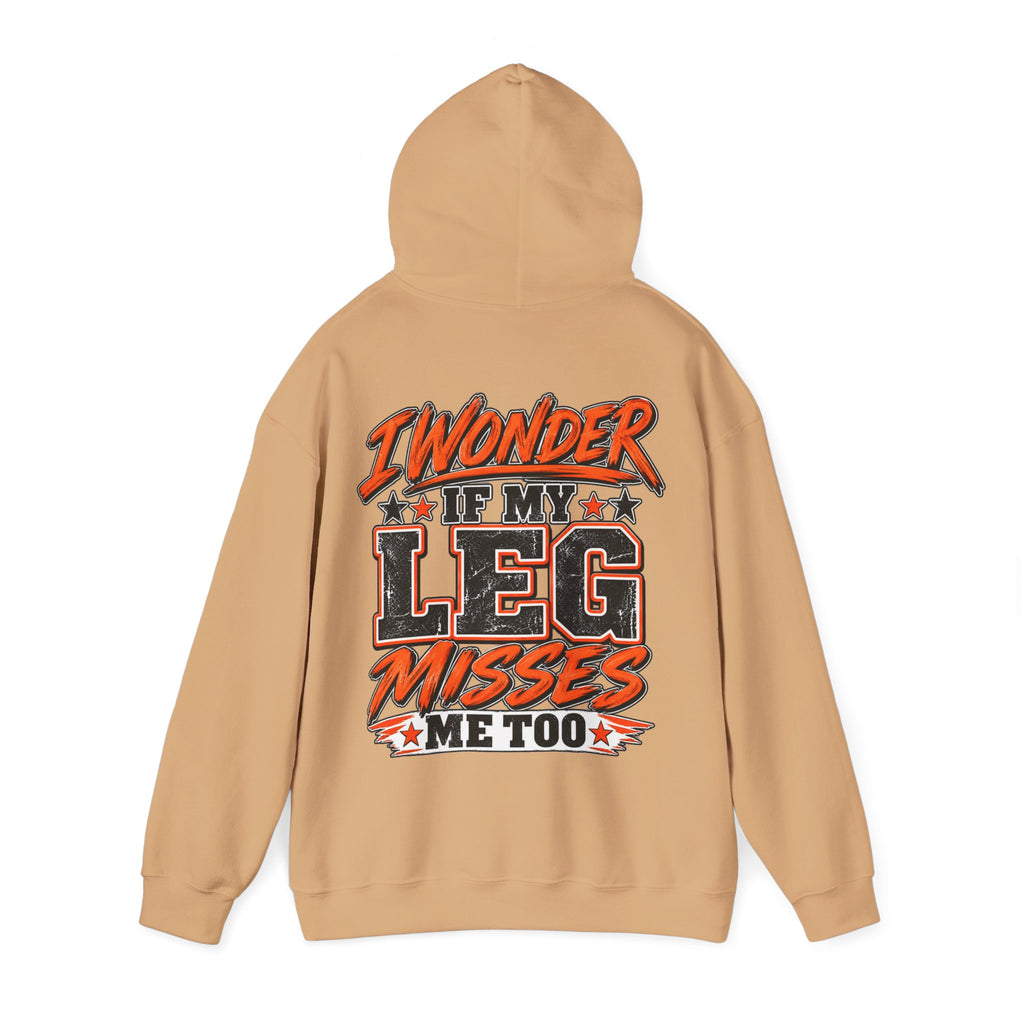 Funny Adult Hoodie — "I Wonder If My Leg Misses Me Too" Graphic Pullover