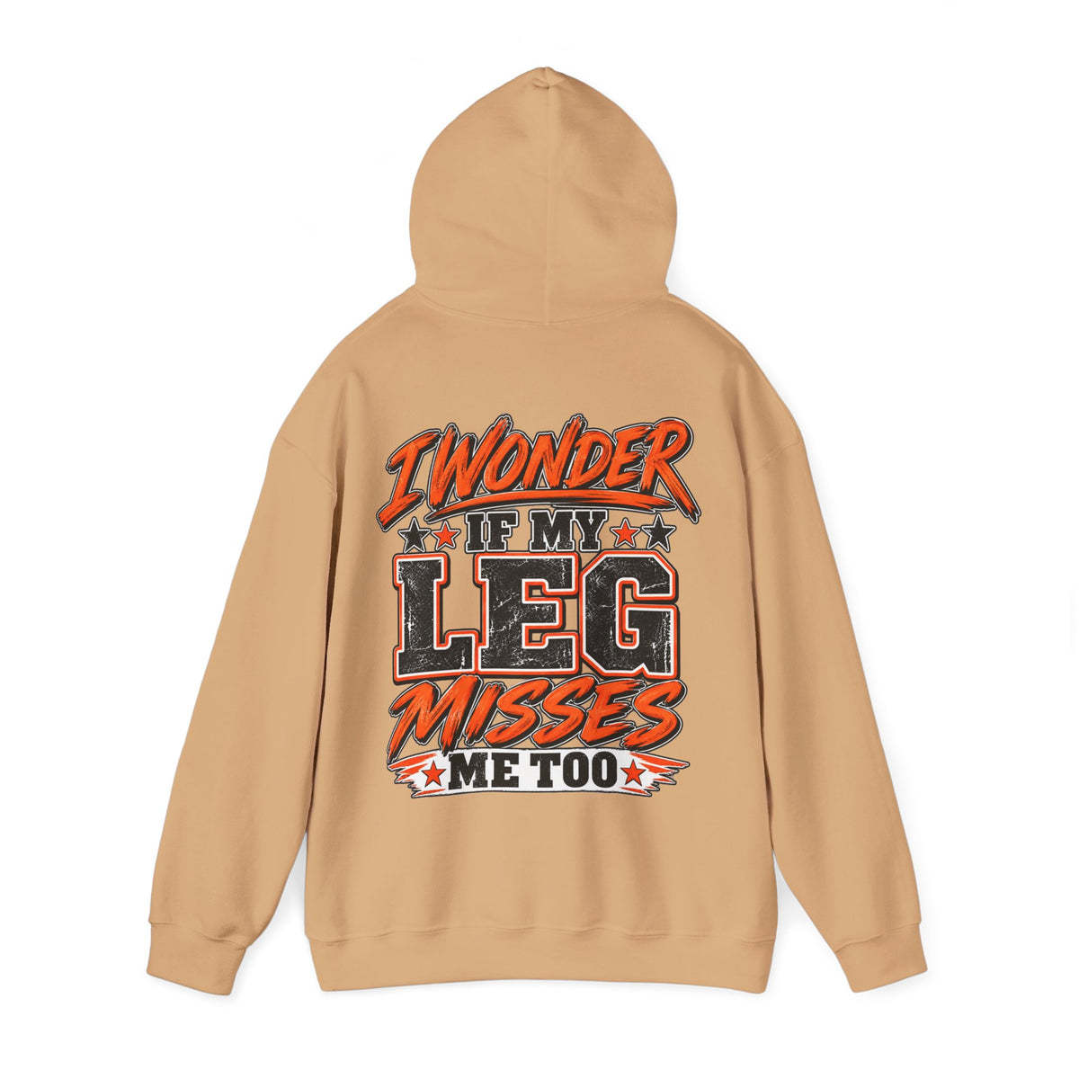 Funny Adult Hoodie — "I Wonder If My Leg Misses Me Too" Graphic Pullover