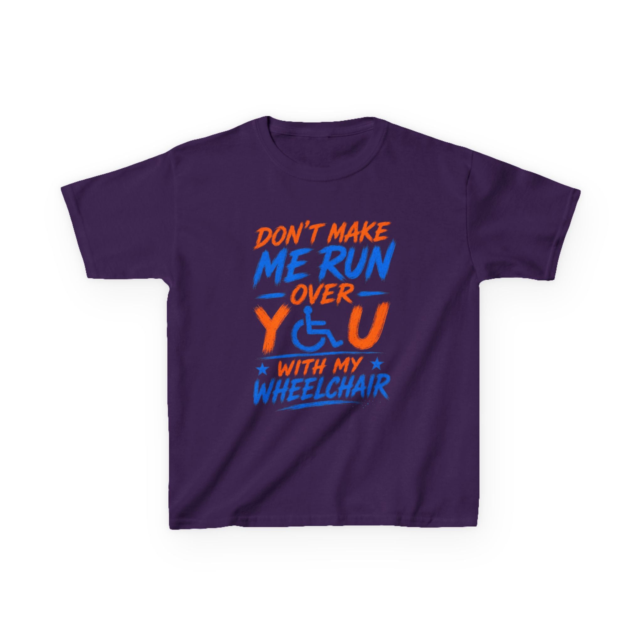 Kids Tee — "Don’t Make Me Run Over You With My Wheelchair" Disability Pride Shirt
