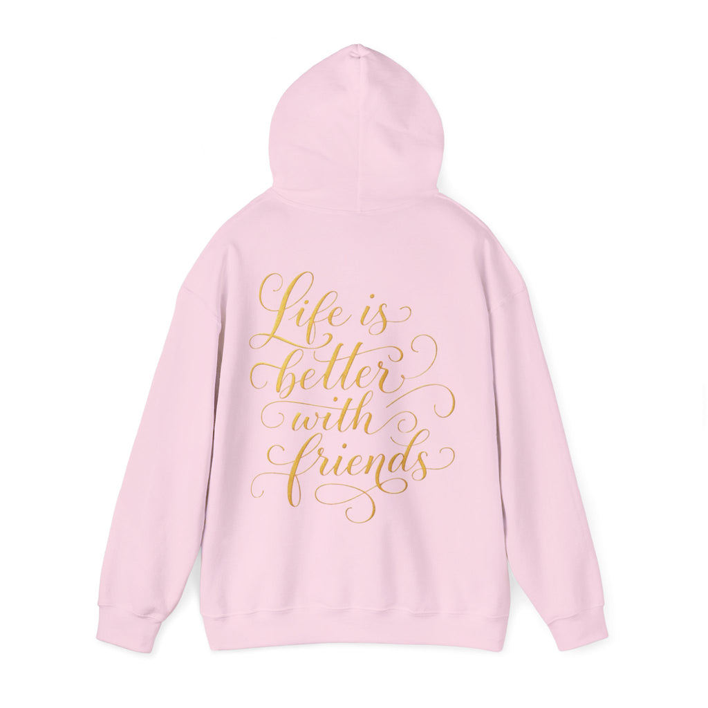 Life Is Better With Friends Adult Hoodie — Gold Script Friendship Pullover