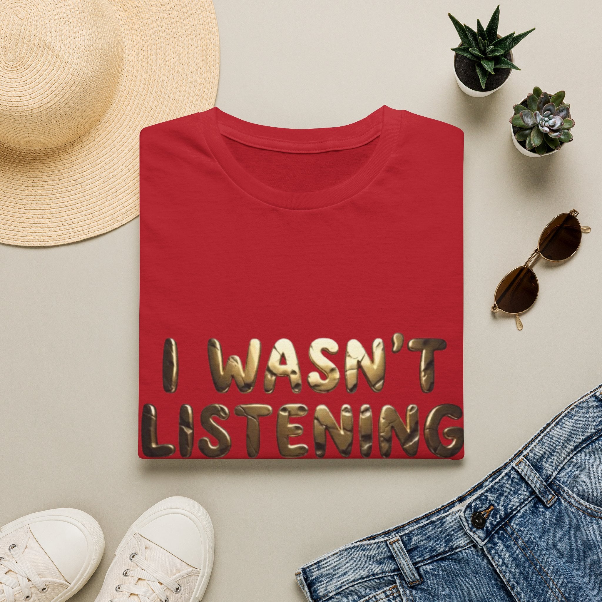 I Wasn't Listening  Adult T‑Shirt — Funny Graphic Tee for Casual Wear