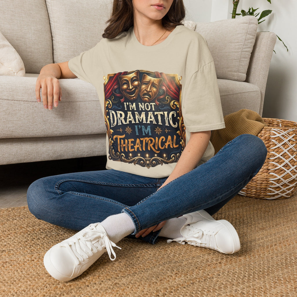 Theatrical Drama Mask Adult T‑Shirt — "I'm Not Dramatic I'm Theatrical" Graphic Tee