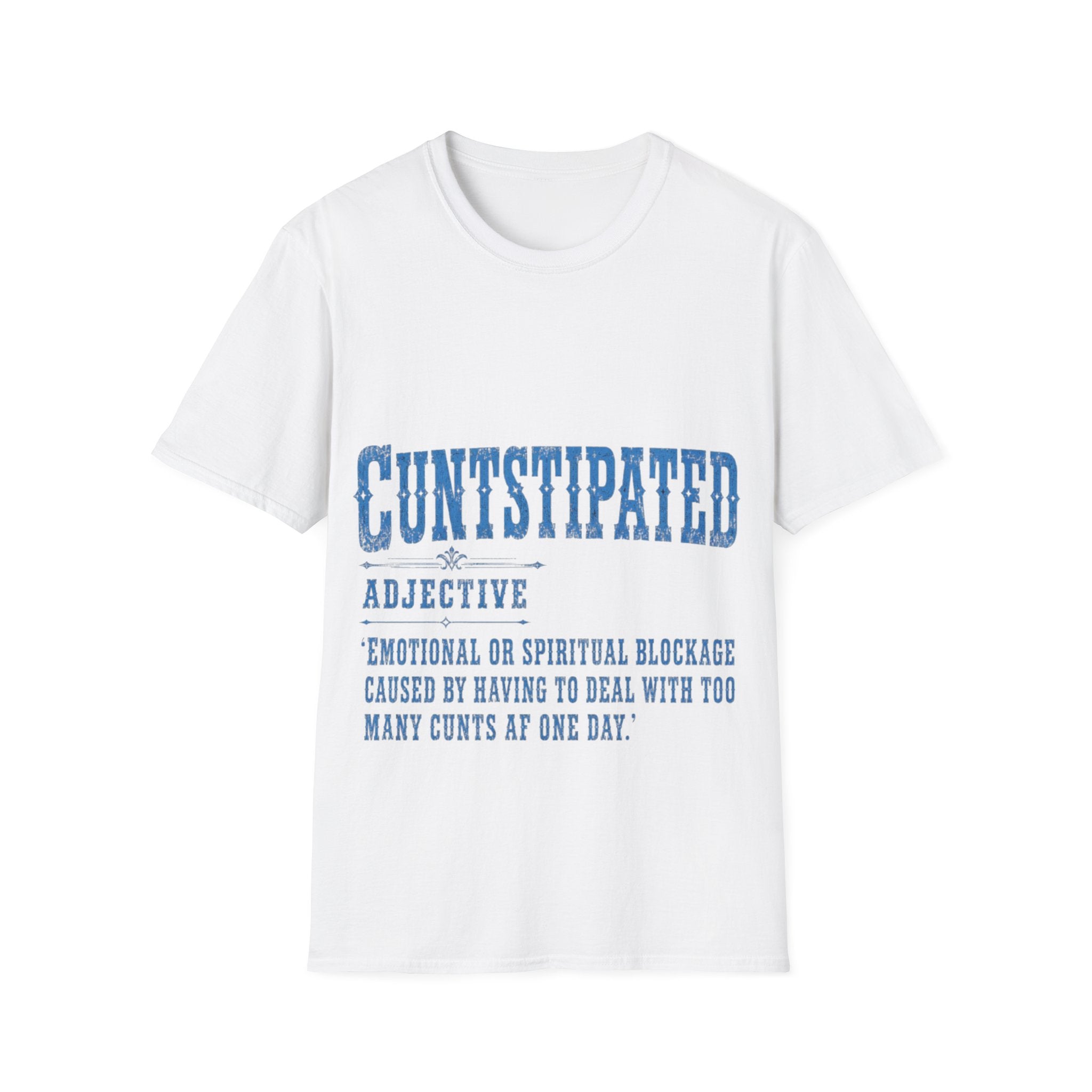 Graphic Adult Tee — 'Cuntstipated' Bold Text Shirt