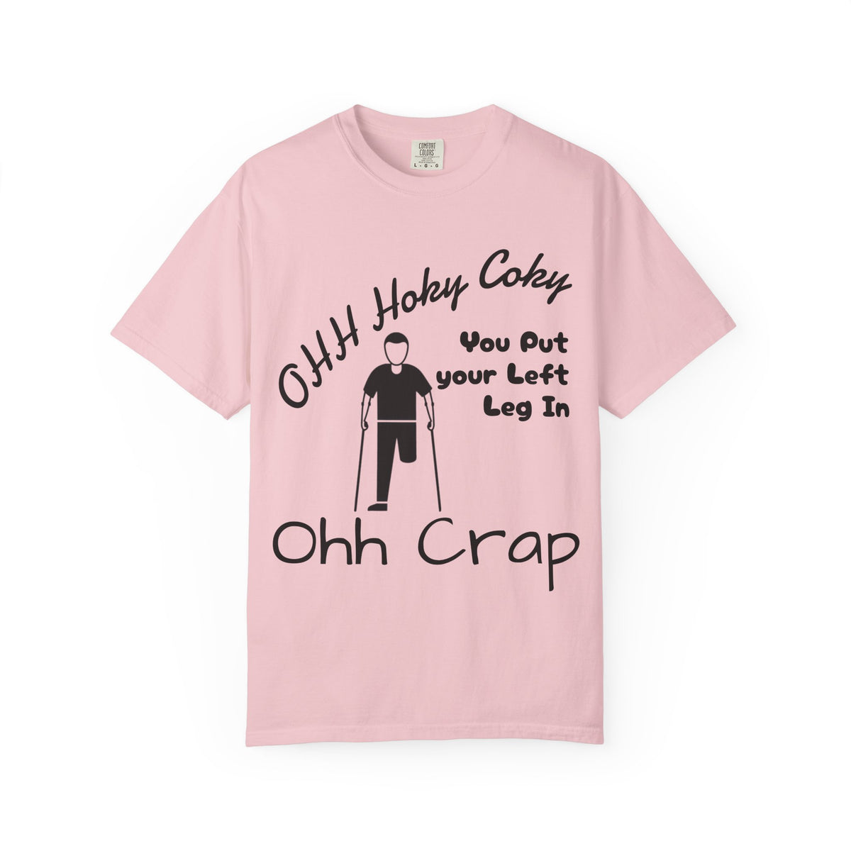 Ohh Hokey Cokey Prosthetic Leg Adult T-Shirt — "You Put Your Left Leg In, Ohh Crap" Funny Disability Humor Tee