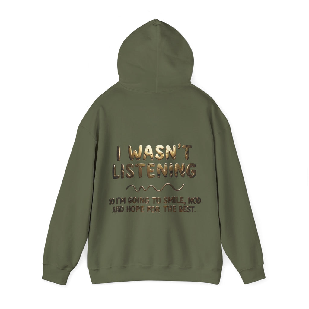 Adult Hoodie — “I Wasn’t Listening” Funny Quote Pullover