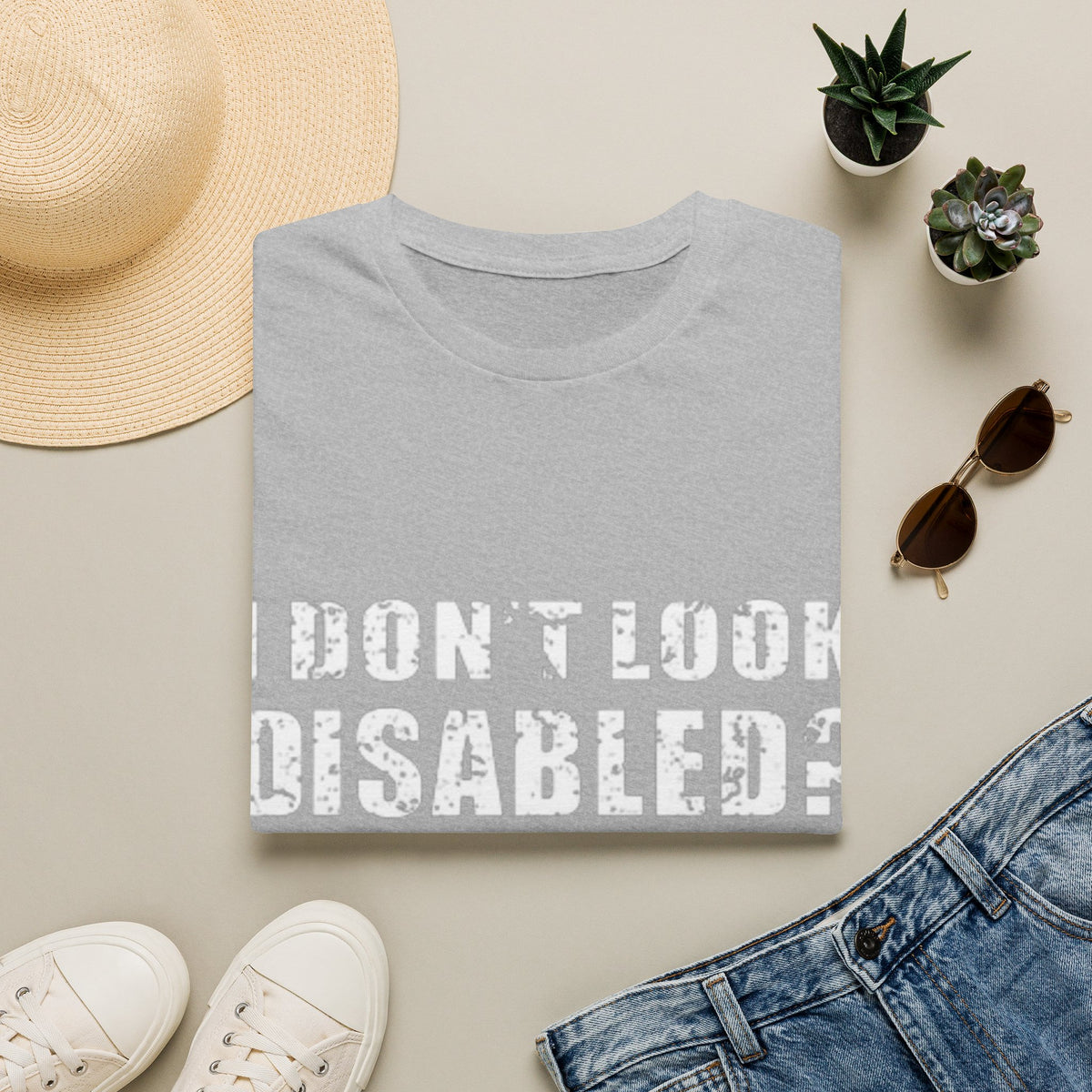 Adult T-Shirt — "Don't Look Disabled? Well You Don't Look Stupid So There You Go" Empowerment Tee