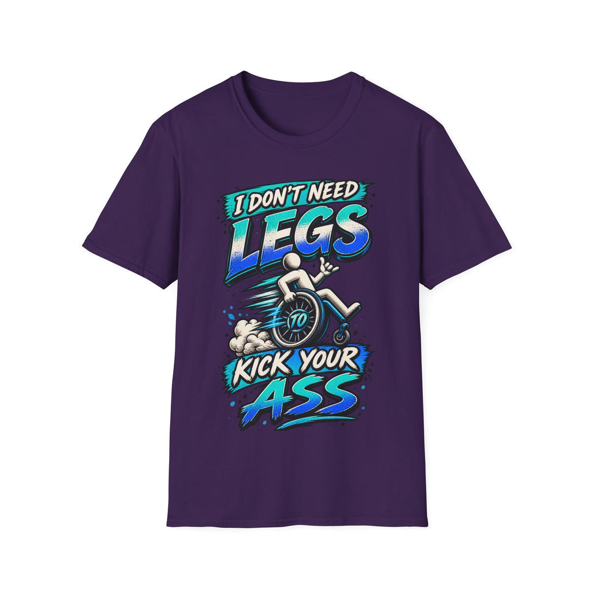 I Don't Need Legs to Kick Your Ass Adult T-Shirt — Funny Wheelchair Disability Pride Tee