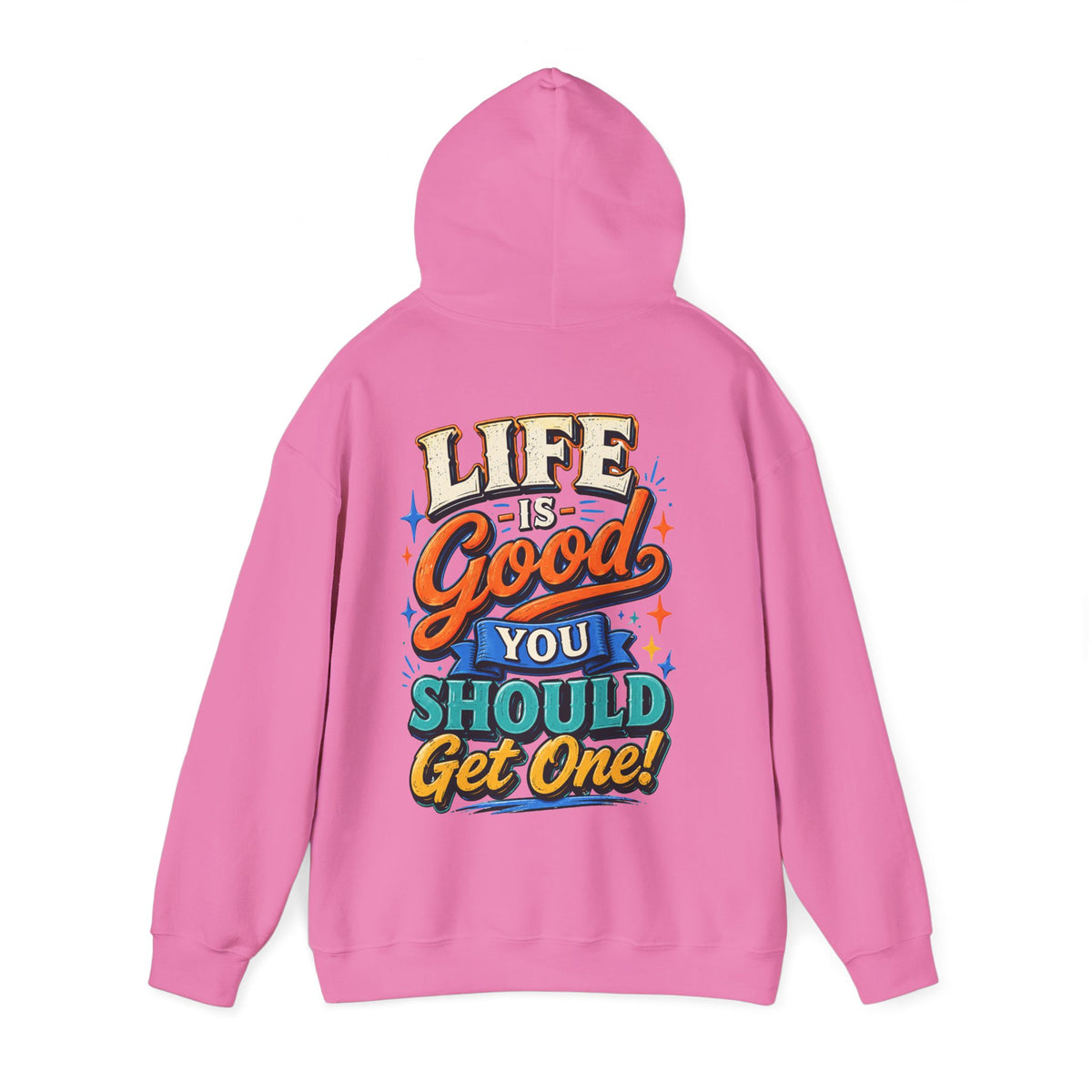 Adult Hoodie — "Life Is Good You Should Get One!" Colorful Retro Graphic Hoodie