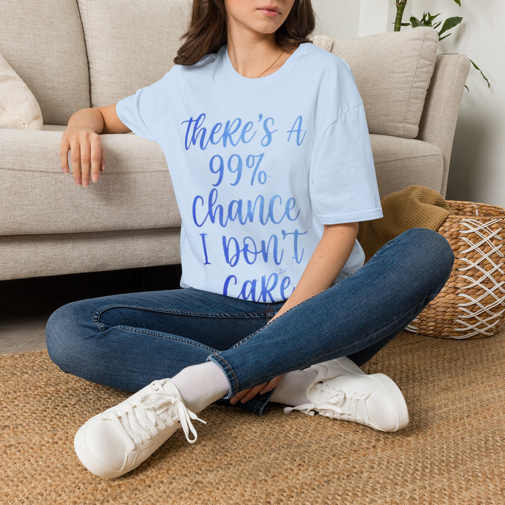 Adult T-Shirt — "There's a 99% Chance I Don't Care" Casual Graphic Tee