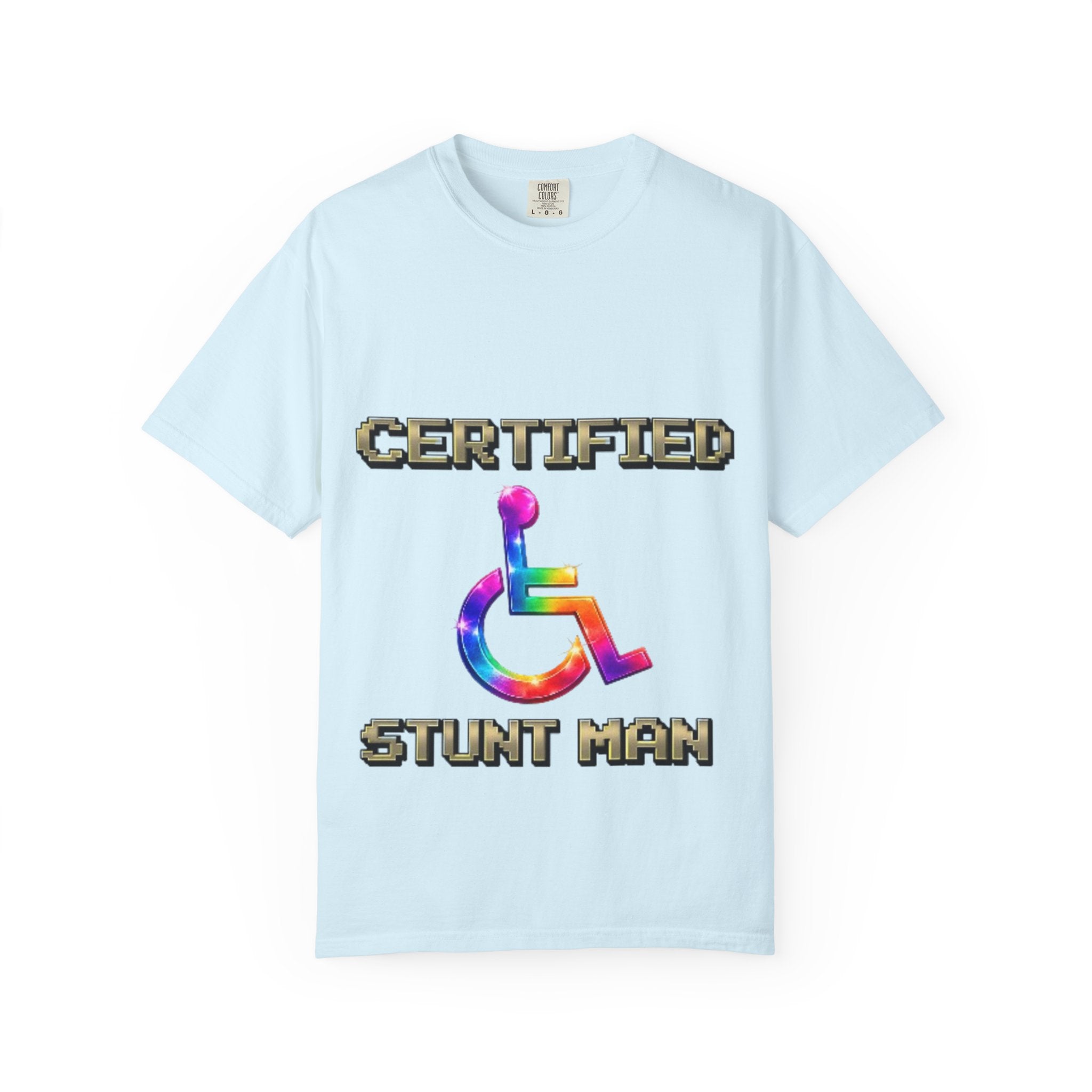 Certified Stunt Man T-Shirt — Rainbow Wheelchair Adult Tee