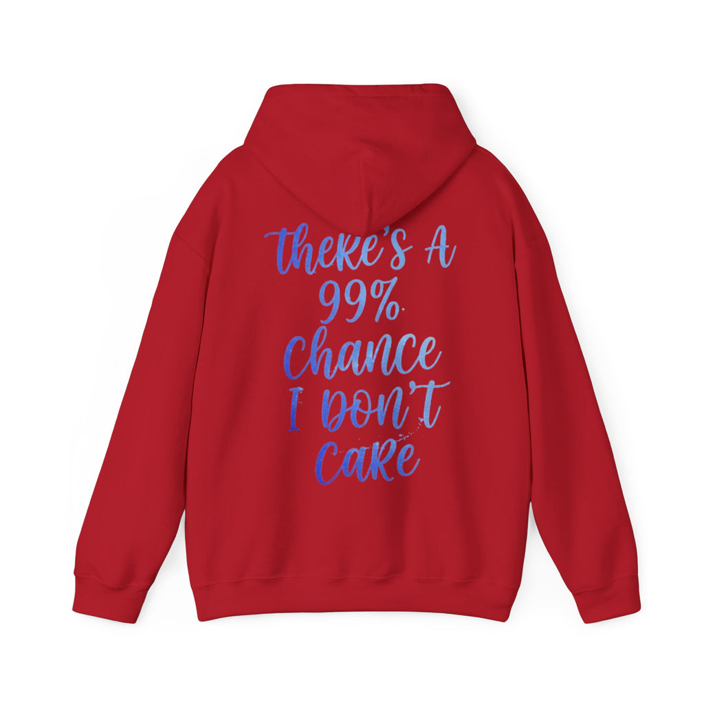 99% Chance I Don’t Care Adult Hoodie — Funny Casual Graphic Hooded Sweatshirt