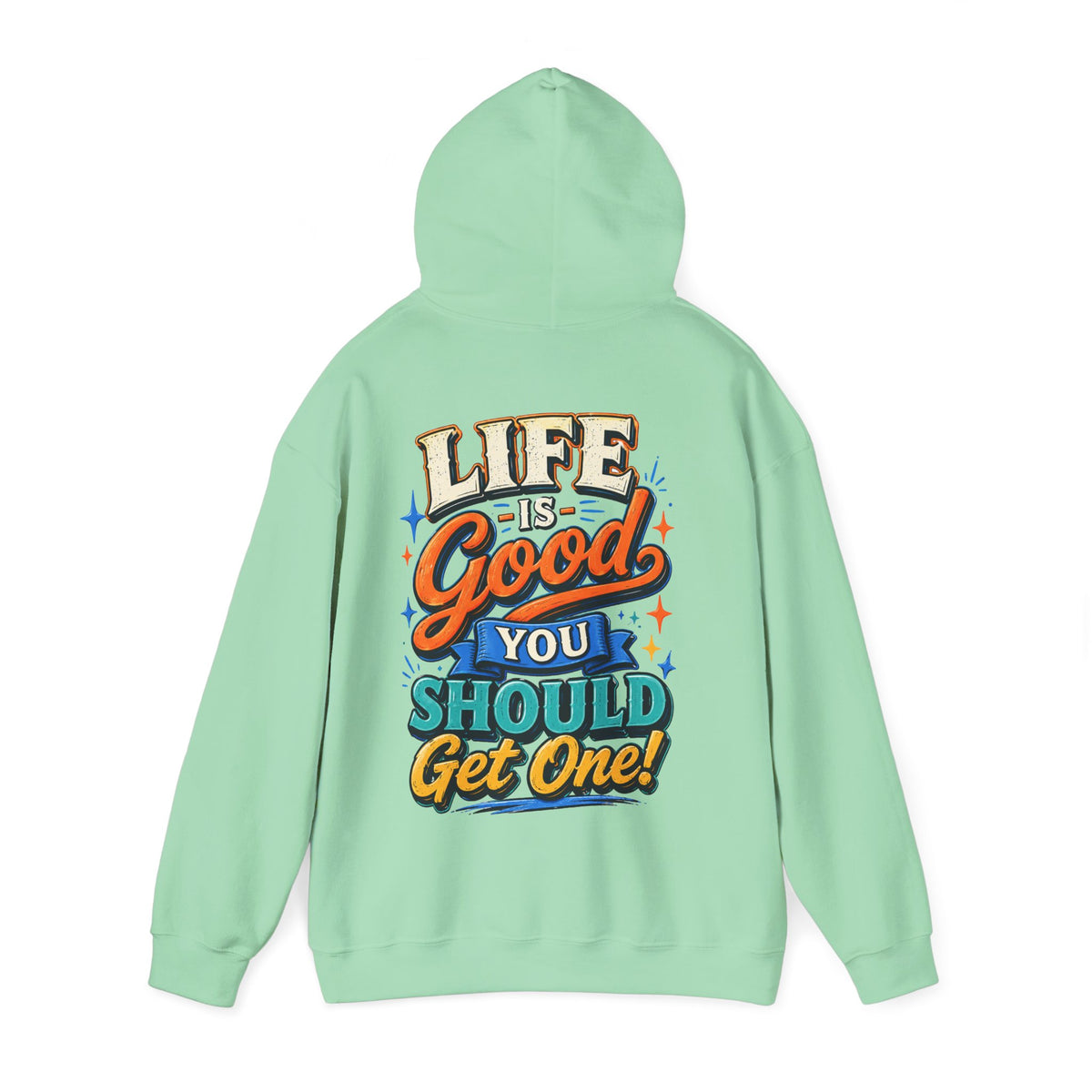Adult Hoodie — "Life Is Good You Should Get One!" Colorful Retro Graphic Hoodie