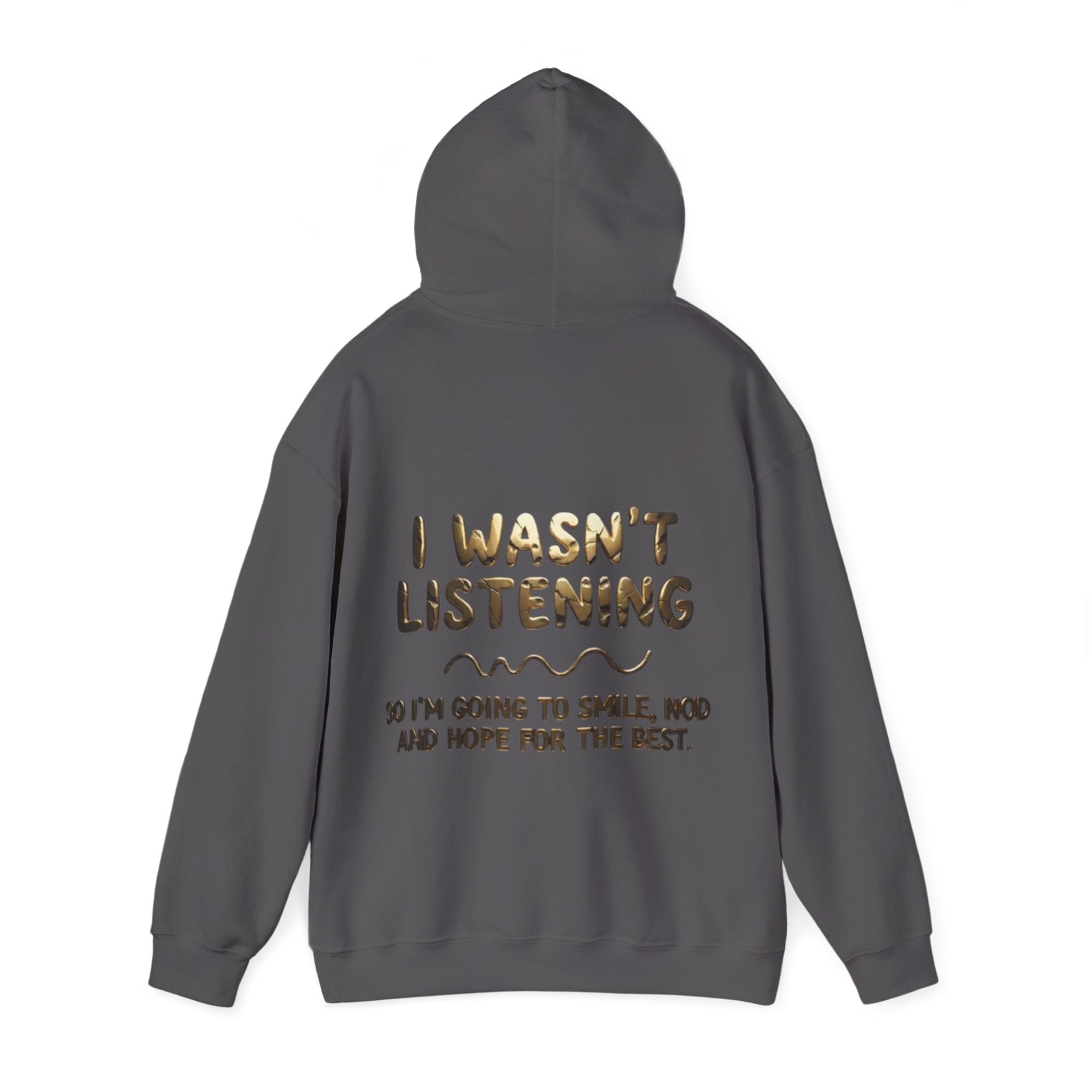 Adult Hoodie — “I Wasn’t Listening” Funny Quote Pullover