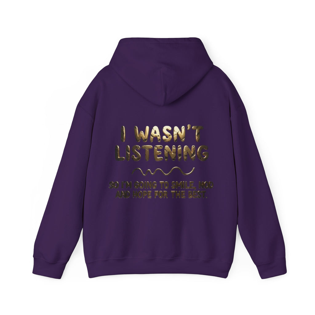 Adult Hoodie — “I Wasn’t Listening” Funny Quote Pullover