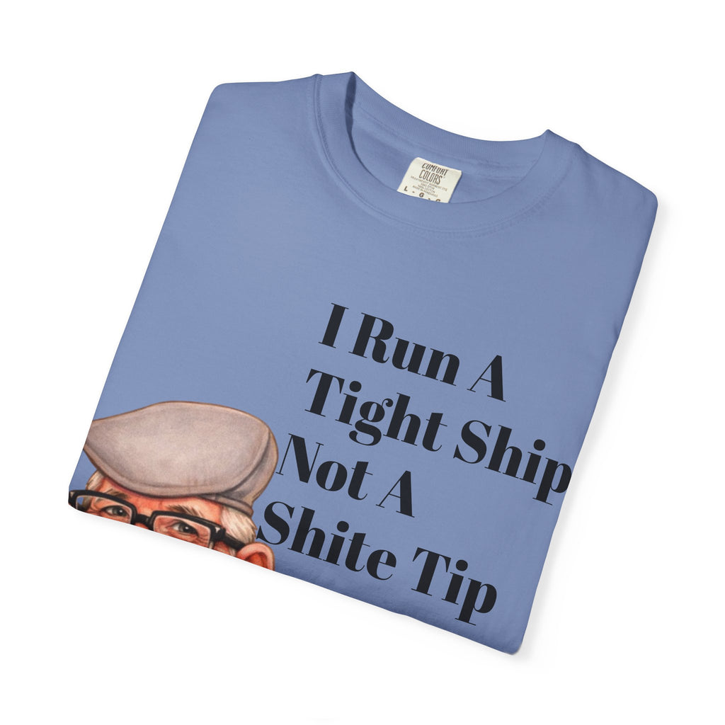 Funny Grandpa Adult Tee — "I Run A Tight Ship Not A Shite Tip" Caricature T-Shirt