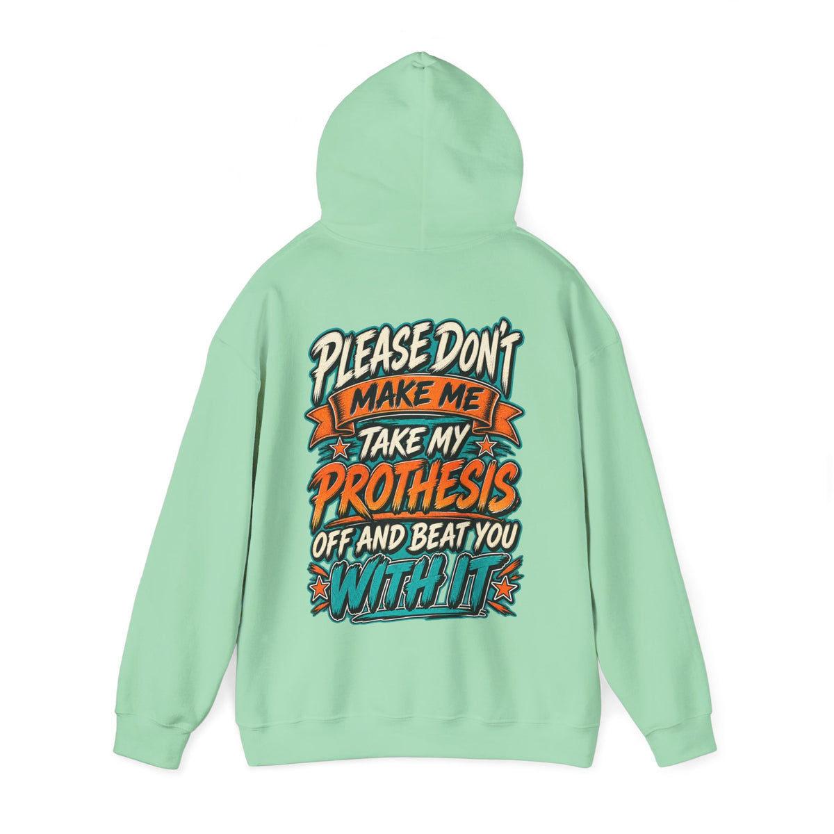 Prosthesis Humor Adult Hoodie — “Please Don’t Make Me Take My Prosthesis Off” Graphic Pullover