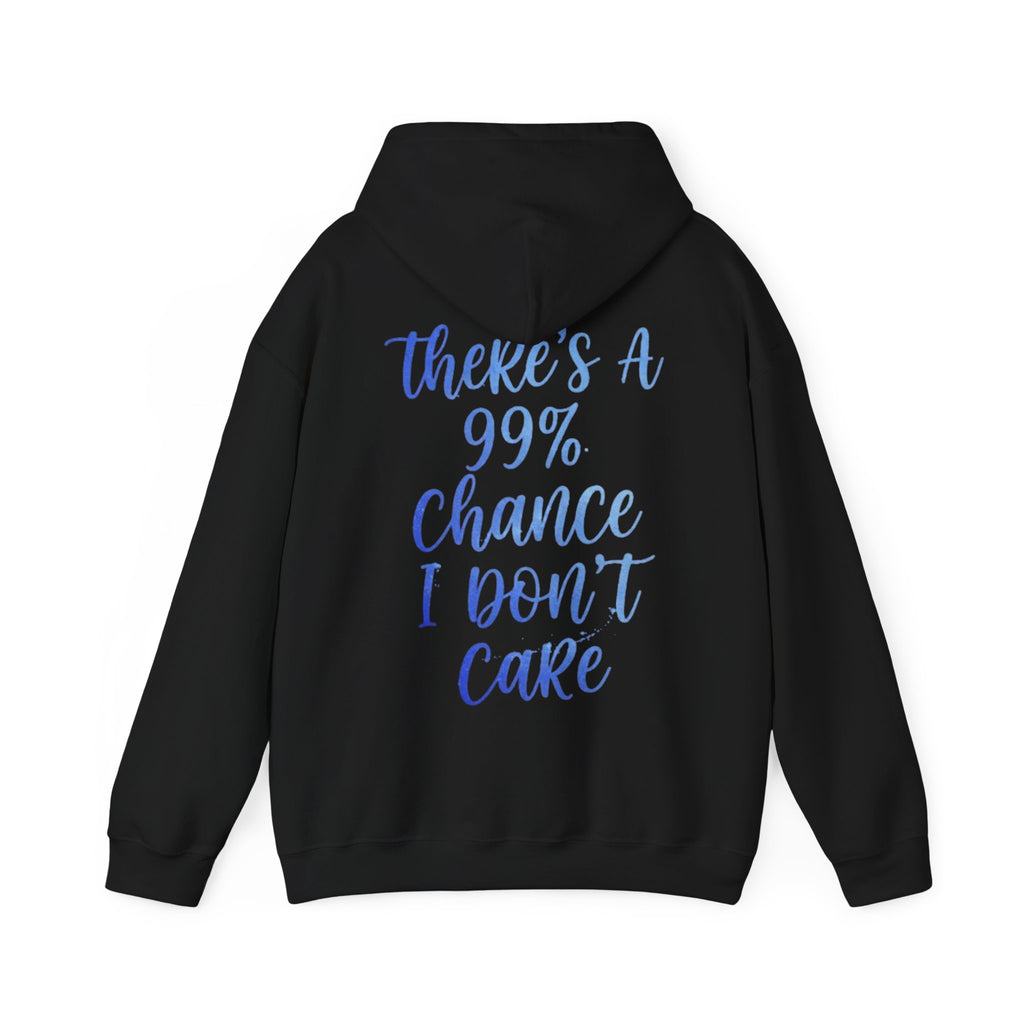 99% Chance I Don’t Care Adult Hoodie — Funny Casual Graphic Hooded Sweatshirt