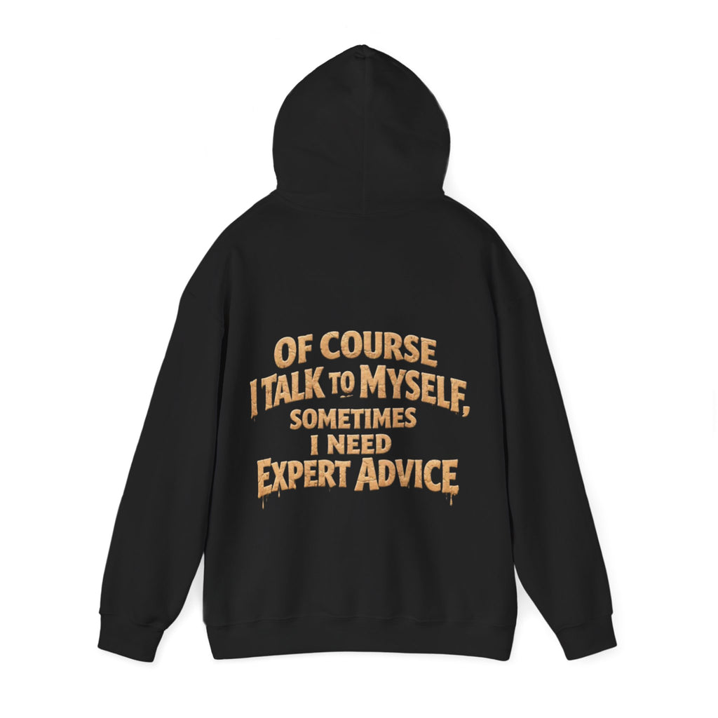 Funny "I Talk to Myself" Adult Hoodie — Expert Advice Graphic Sweatshirt