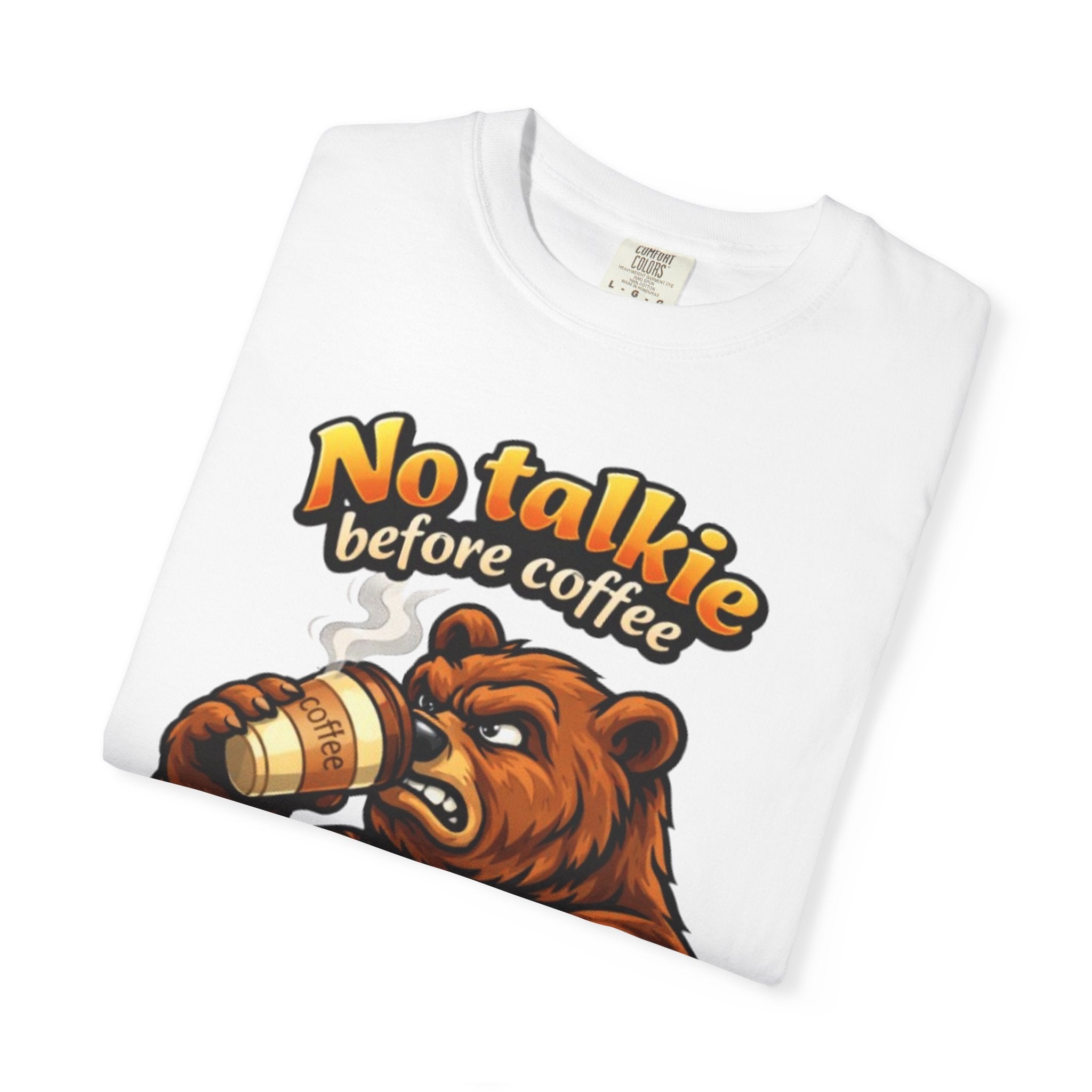 Adult T-Shirt — "No Talkie Before Coffee" Bear Graphic