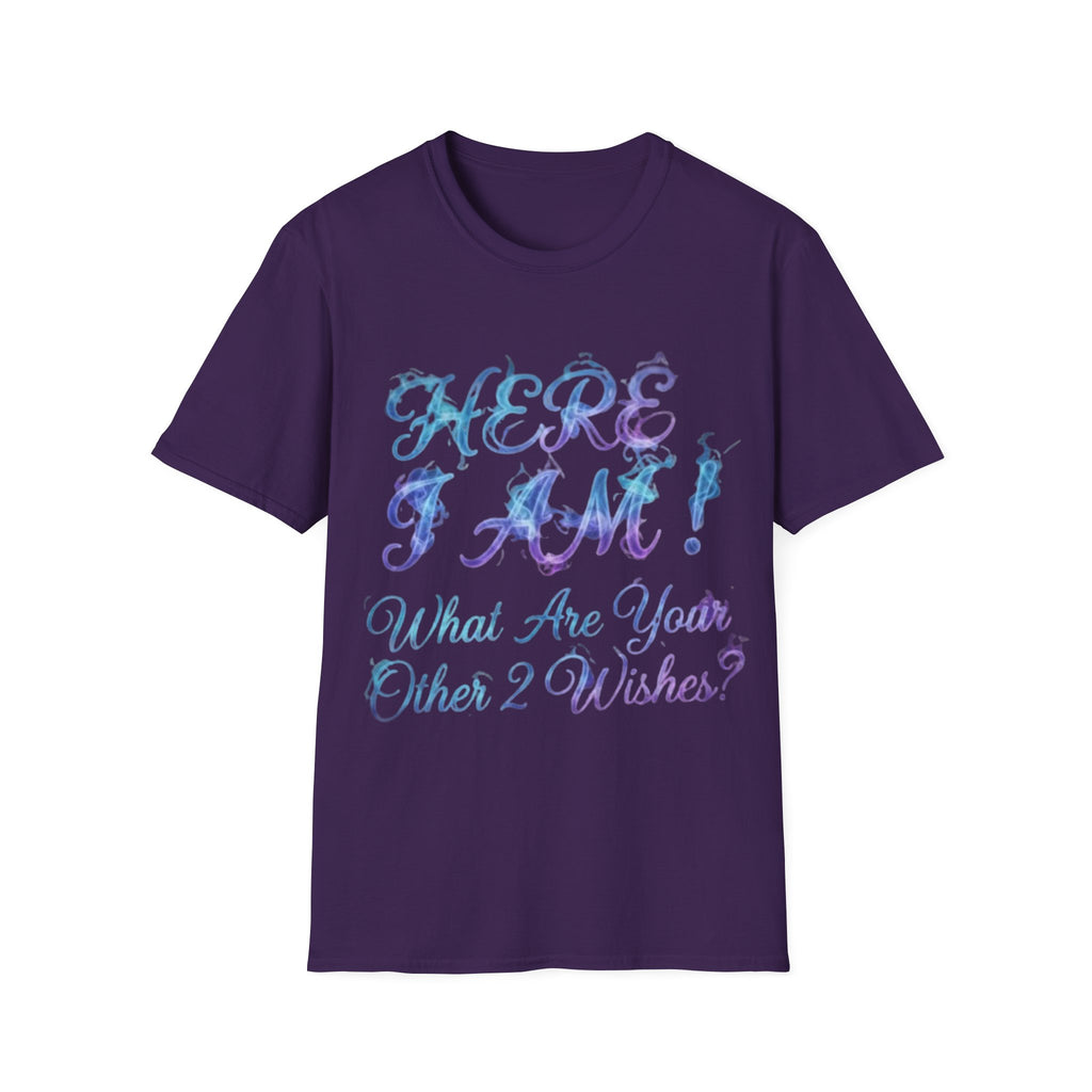Adult T-Shirt — "Here I Am! What Are Your Other 2 Wishes?" Floral Script Graphic Tee