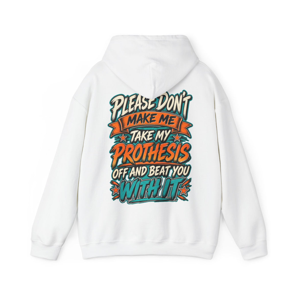 Prosthesis Humor Adult Hoodie — “Please Don’t Make Me Take My Prosthesis Off” Graphic Pullover