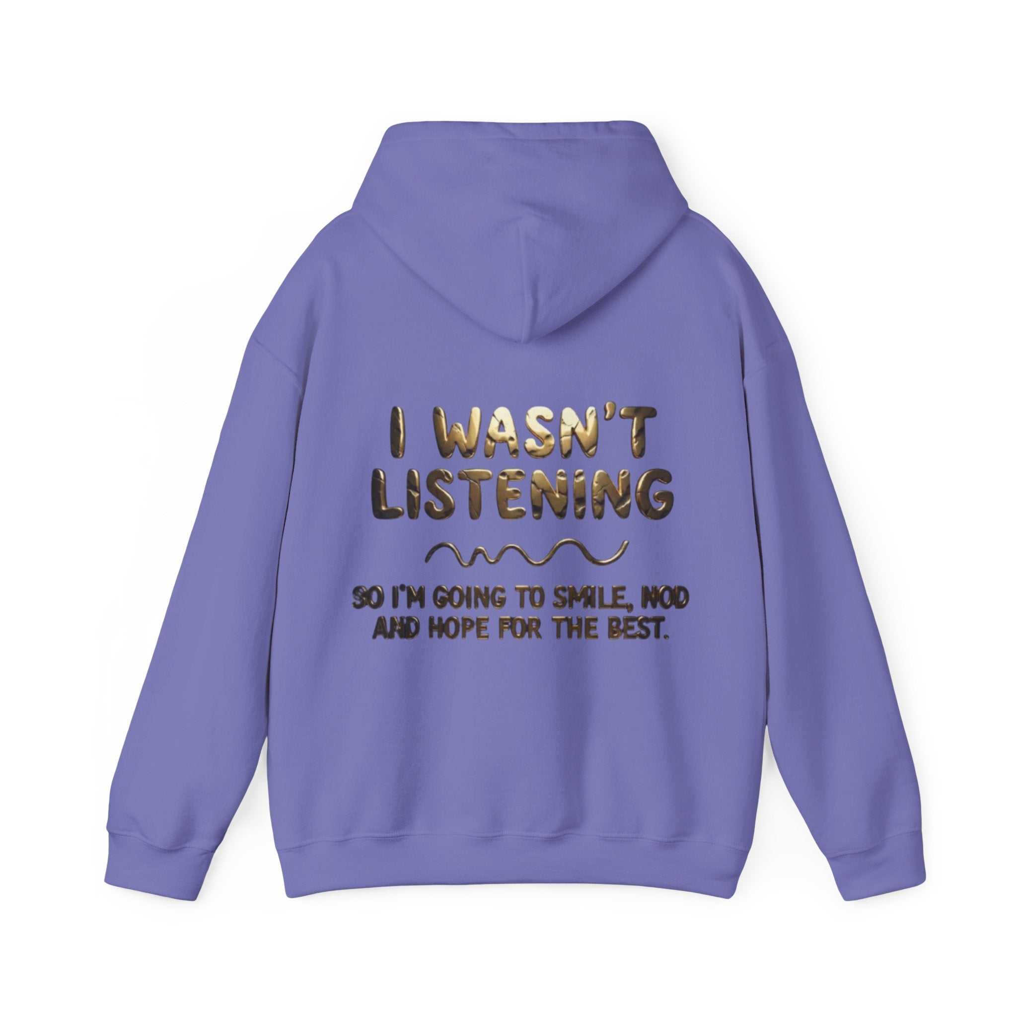 Adult Hoodie — “I Wasn’t Listening” Funny Quote Pullover