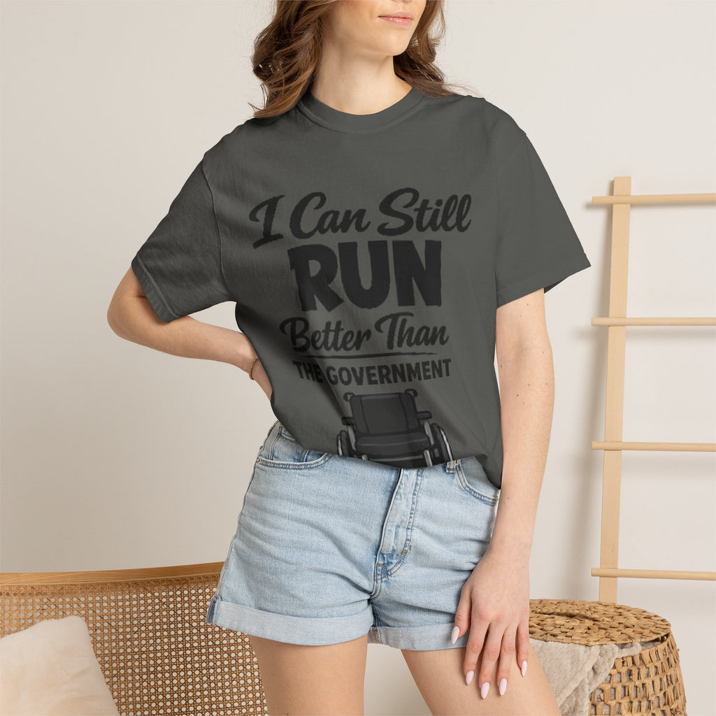 Adult T-Shirt — "I Can Still Run Better Than The Government" Wheelchair Humour Tee