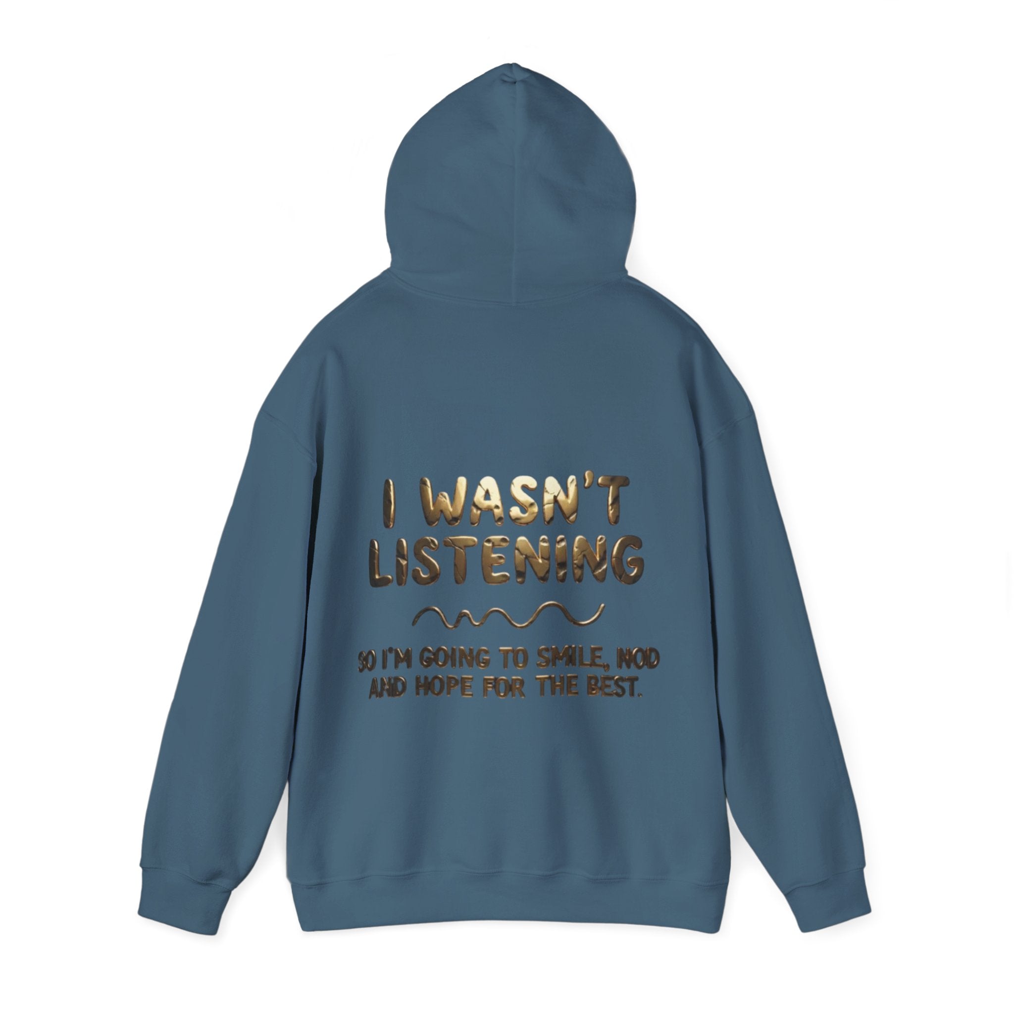 Adult Hoodie — “I Wasn’t Listening” Funny Quote Pullover
