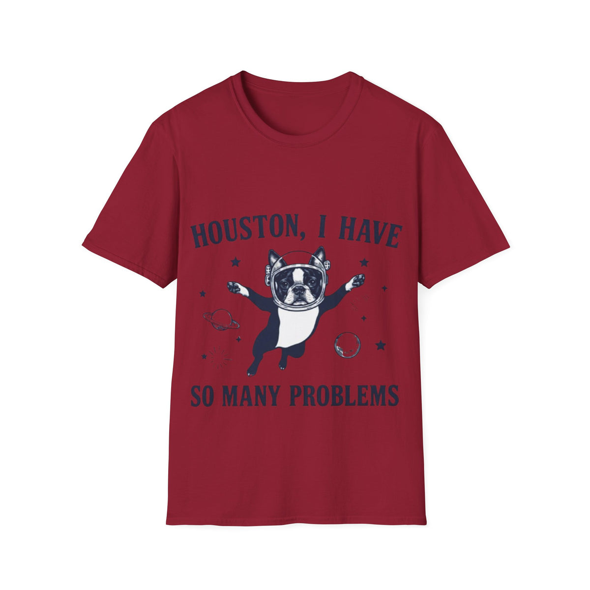 Adult T-Shirt — "Houston, I Have So Many Problems" Astronaut Dog Graphic Tee