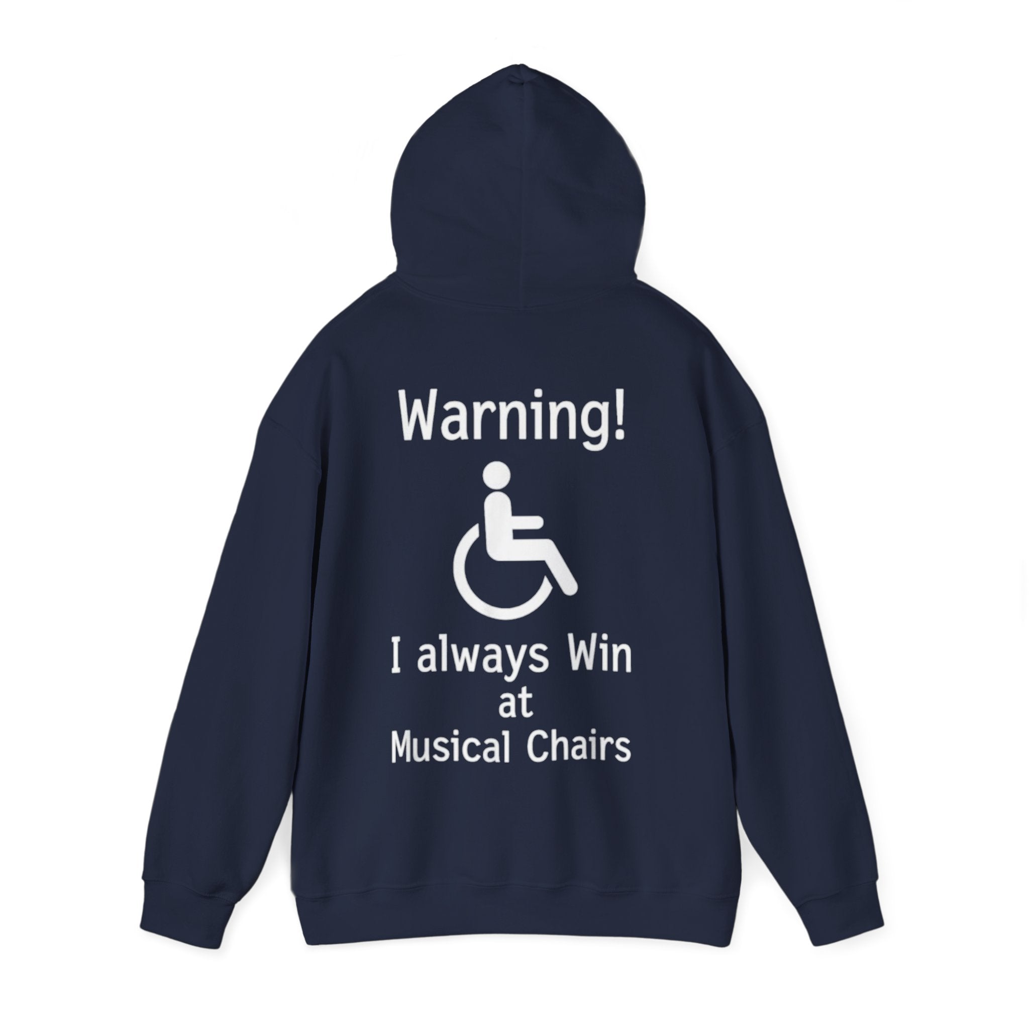 Hoodie — "Warning! I Always Win at Musical Chairs" Disability Humor Graphic Hooded Sweatshirt