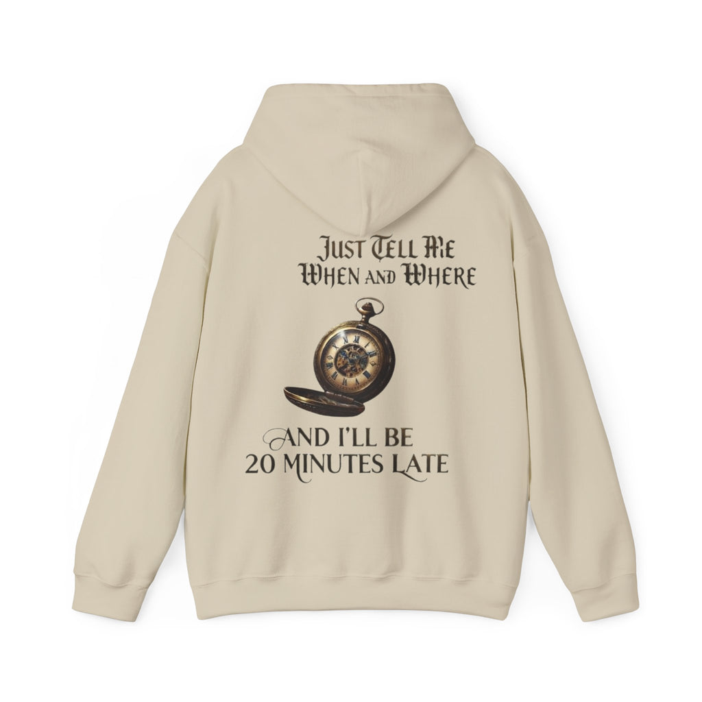 Pocket Watch Adult Hoodie – “Just Tell Me When and Where and I’ll Be 20 Minutes Late” Funny Vintage Graphic Hoodie