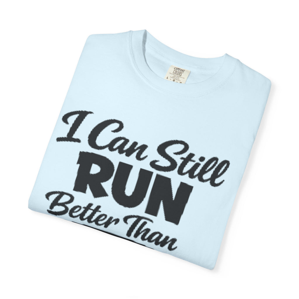 Adult T-Shirt — "I Can Still Run Better Than The Government" Wheelchair Humour Tee