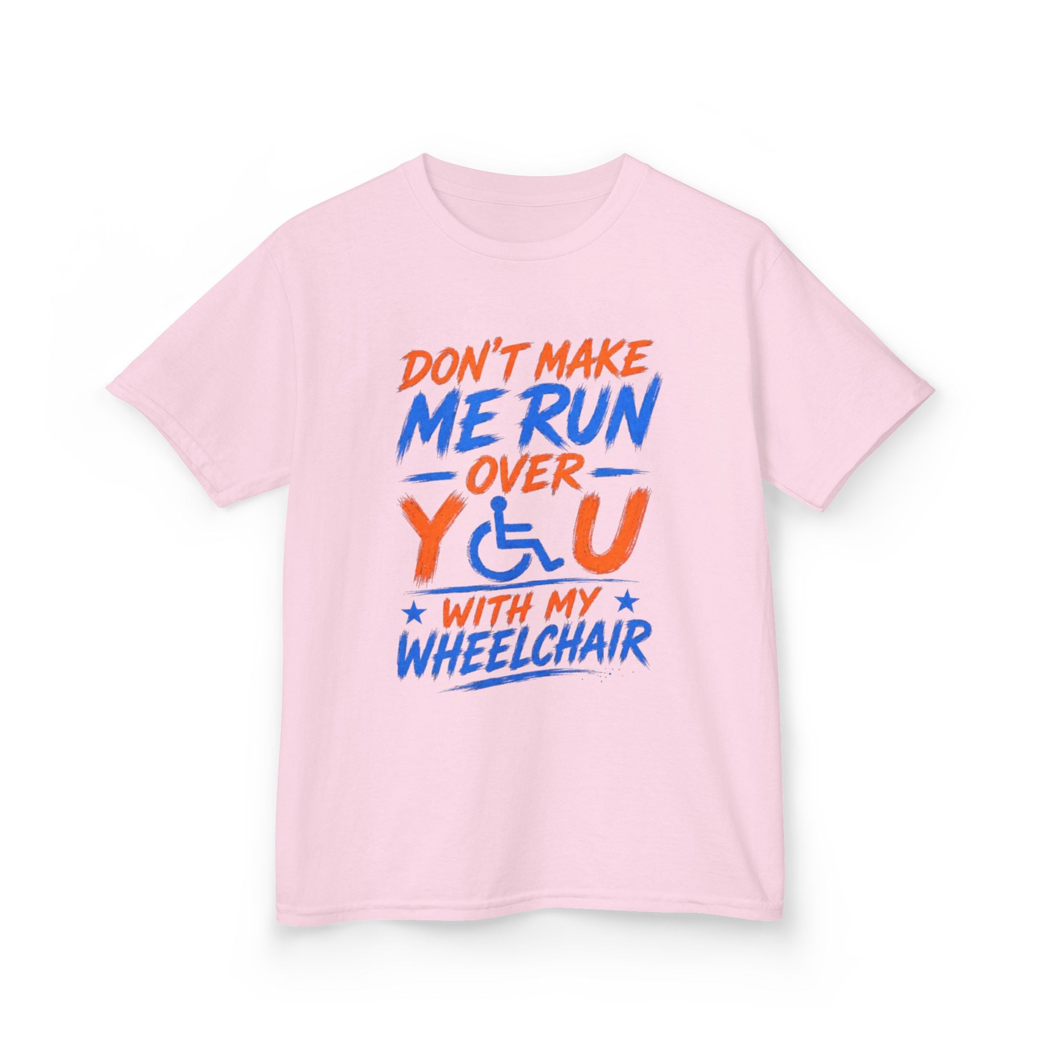 Kids Tee — "Don’t Make Me Run Over You With My Wheelchair" Disability Pride Shirt