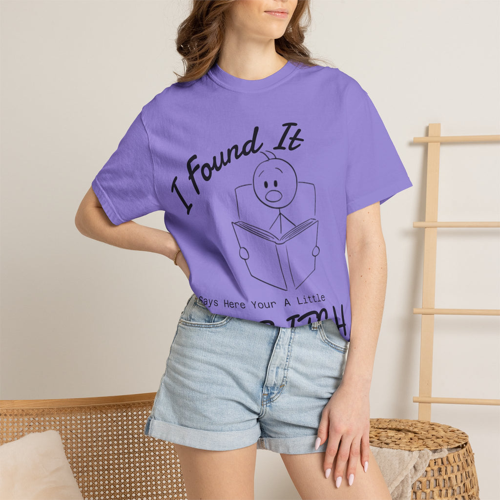 I Found It Says Here Your A Little Bitch Adult T-Shirt