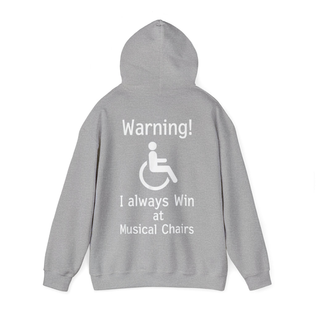 Hoodie — "Warning! I Always Win at Musical Chairs" Disability Humor Graphic Hooded Sweatshirt