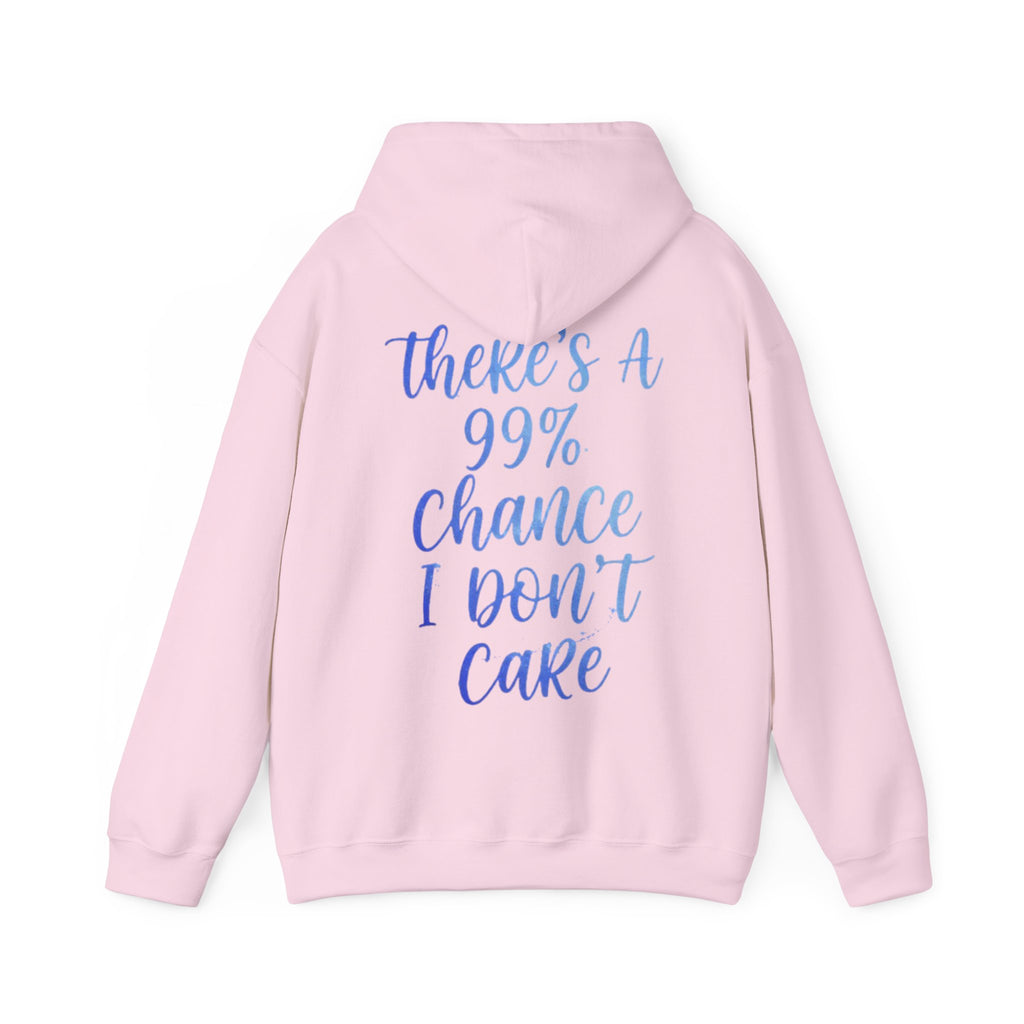 99% Chance I Don’t Care Adult Hoodie — Funny Casual Graphic Hooded Sweatshirt