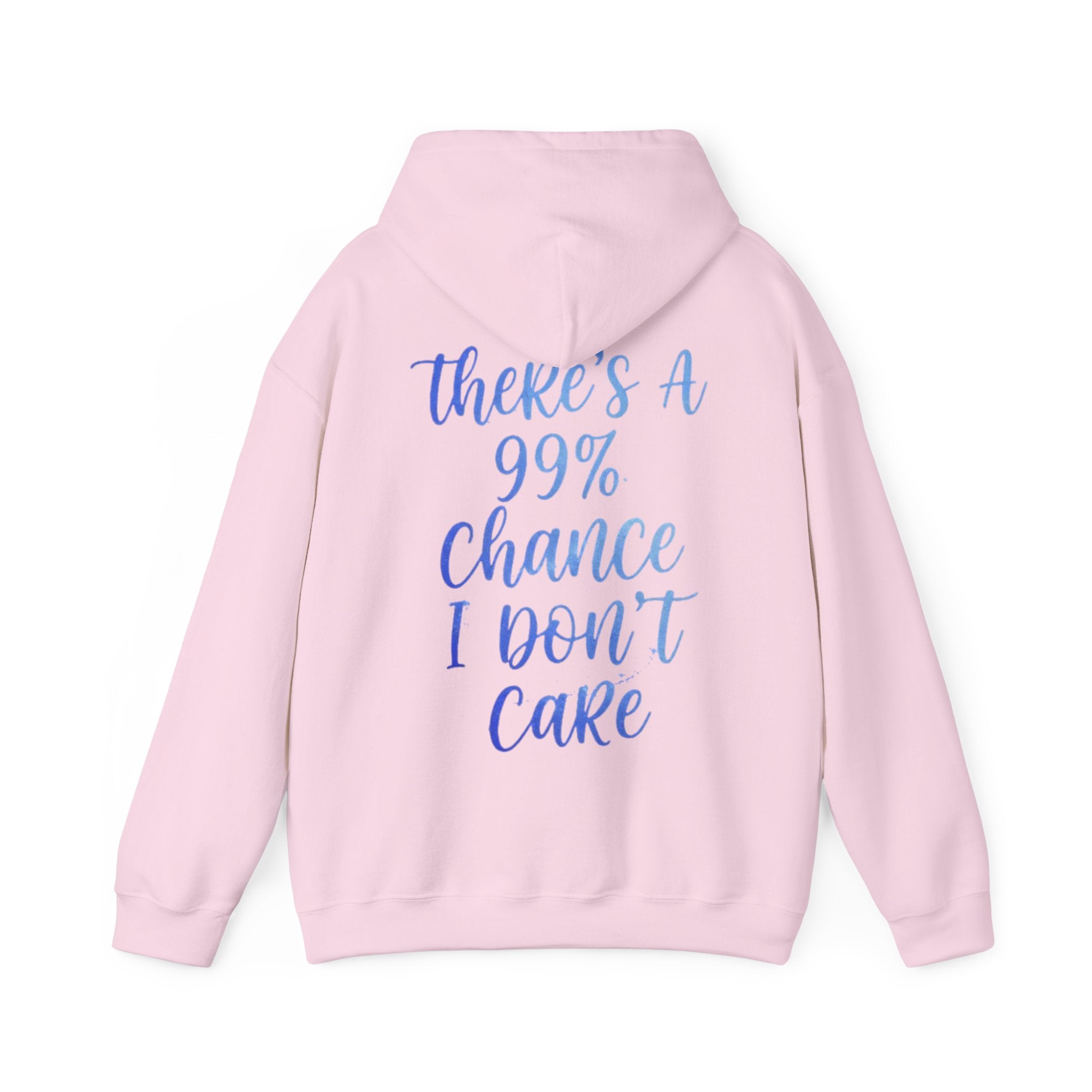 99% Chance I Don’t Care Adult Hoodie — Funny Casual Graphic Hooded Sweatshirt